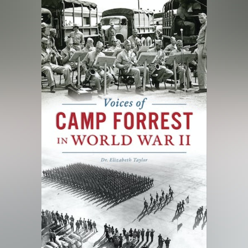 📚 NEW Voices of Camp Forrest in World War II | Dr. Elizabeth Taylor | WWII